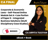 CA Final Corporate & Economic Laws - Self-Paced Online Module Set A + Law Portion of Paper 6 - Integrated Business Solutions (Multi Disciplinary Case Studies) (eBook + Book) Combo by CA Arpita Tulsyan